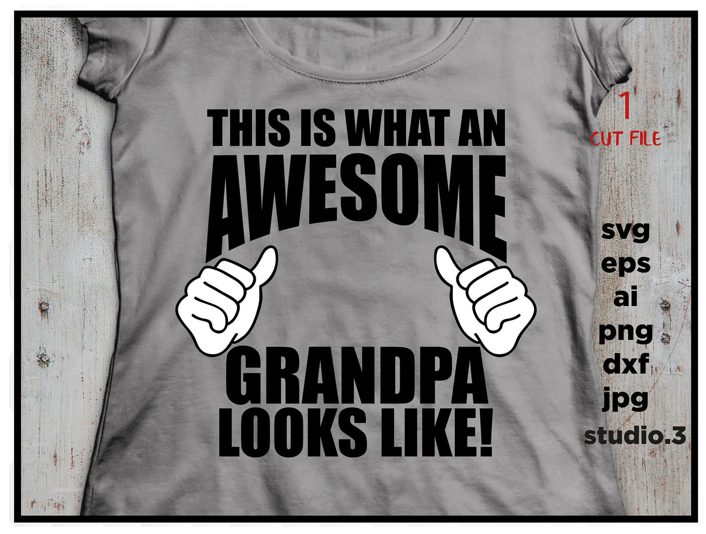 This is what an Awesome GRANDPA looks like svg, mother's day SVG, png DxF, EpS, cut file Cut file, for Cricut & silhouette, Iron on transfer