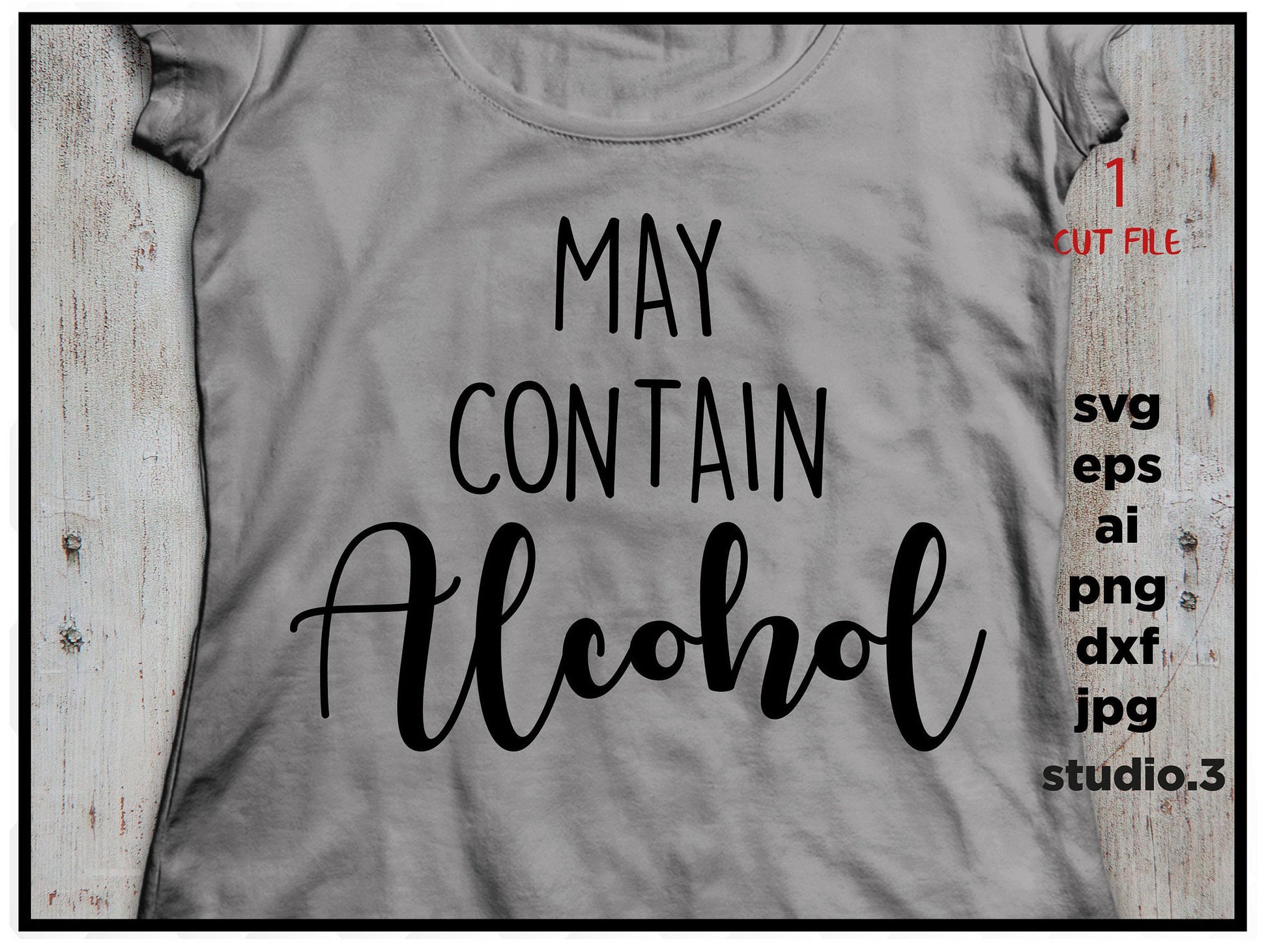 May contain alcohol SVG, SVG file, PNG file, Jpeg file, Design for silhouette or cricut, Cut file, eps, jpeg, png, cut file, svg, dxf