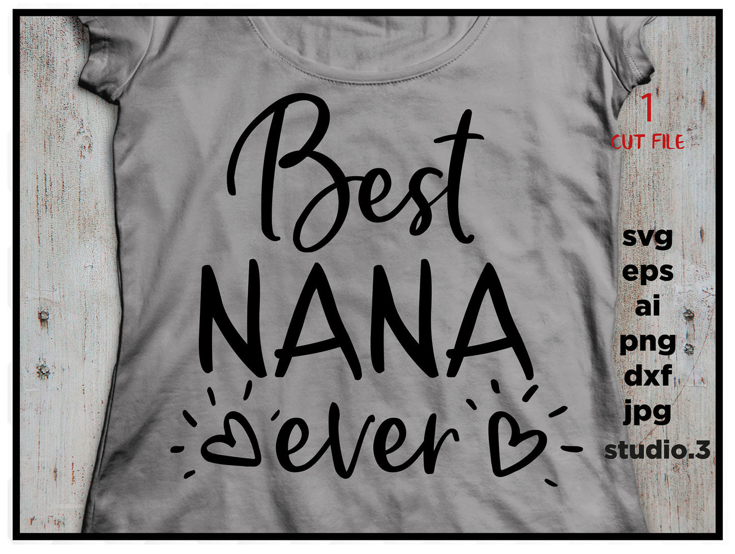 Best nana ever, Nana shirt, Blessed nana, Nana's quote, SVG, DxF, EpS, cut file, jpg reverse for paper transfer, for Cricut & silhouette