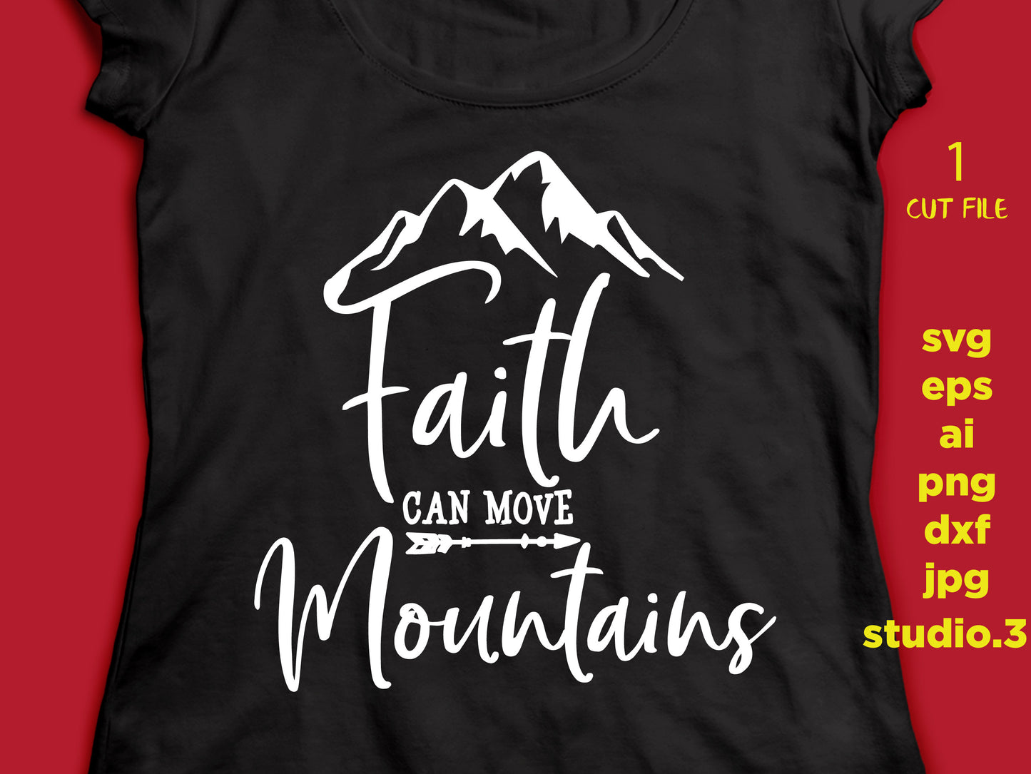 Faith Can Move Mountains, saying SVG, eps, png, jpg for paper on transfer, cut file, download design for cricut or silhouette