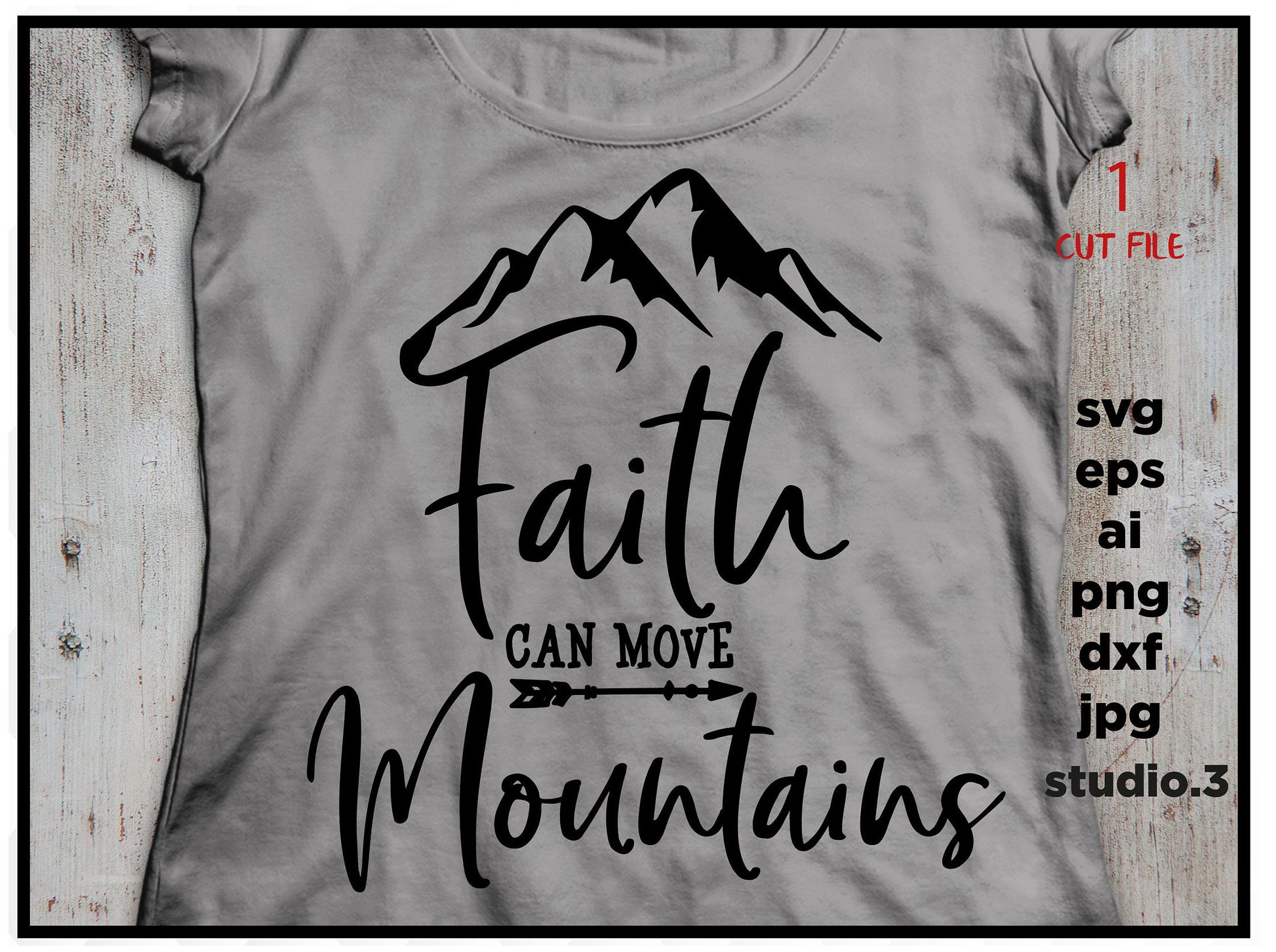 Faith Can Move Mountains, saying SVG, eps, png, jpg for paper on transfer, cut file, download design for cricut or silhouette