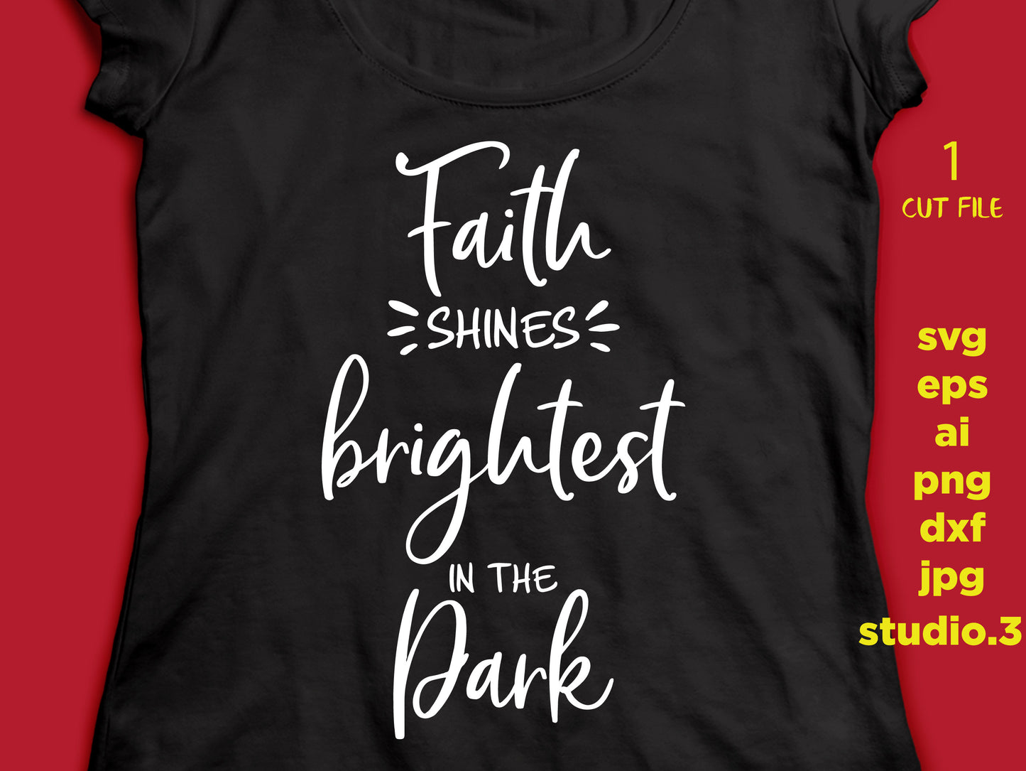 Faith, Faith Shines Brightest in the Dark SVG, Inspirational SVG, Christian Svg Religious svg cut file Dxf Eps, Cricut Explore Silhouette