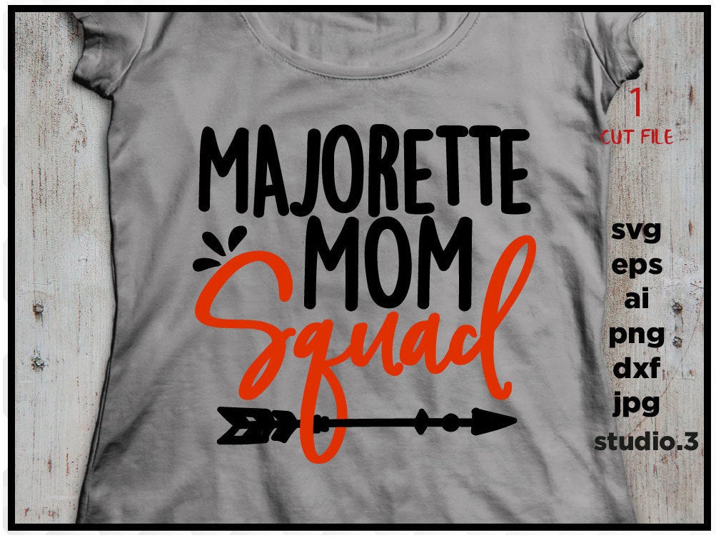 MAJORETTE Mom squad, majorette Mom,  majorette svg, DxF, EpS, cut file, jpg reverse for paper transfer, for Cricut & silhouette