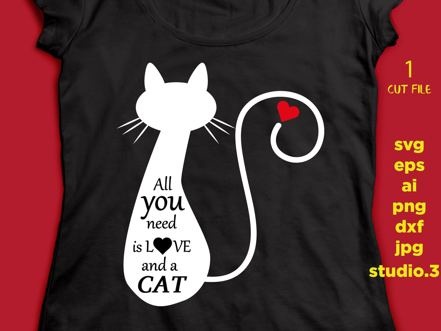 All you need is love and a cat design for cameo and cricut and similar, SVG, DxF, EpS, cut file, jpg reverse for paper transfer