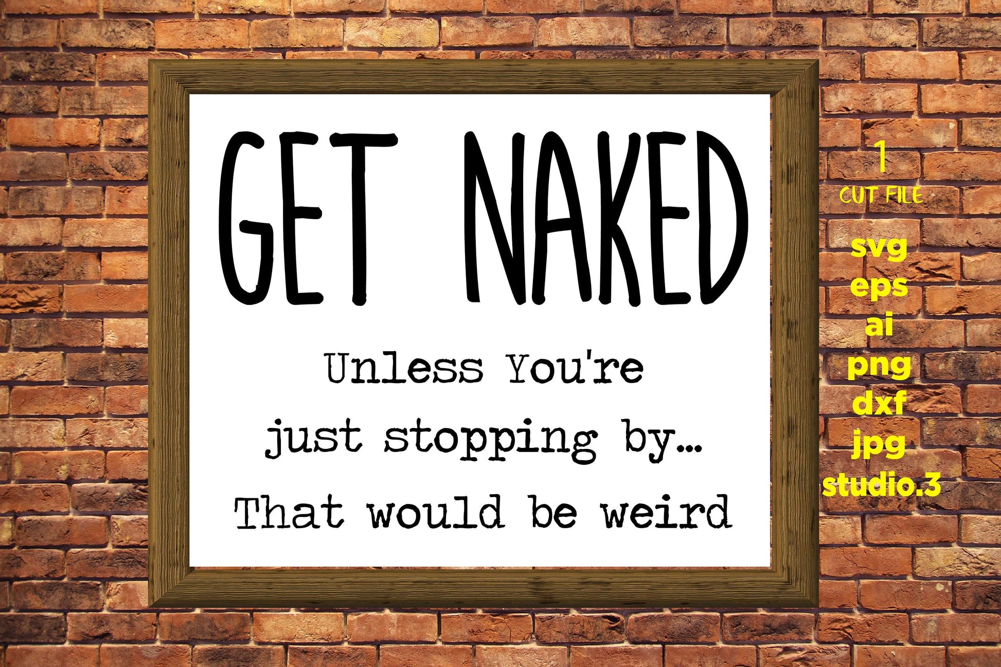 Get Naked Unless You're Just Stopping By That Would Be Weird svg, bathroom printable Modern Farmhouse svg, bathroom sign, jpg paper transfer