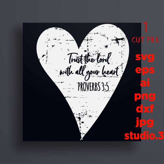 Trust in the Lord with All Your Heart, Scripture Sign, Bible Verse , eps, png, jpg for paper on transfer, cut file, for cricut or silhouette