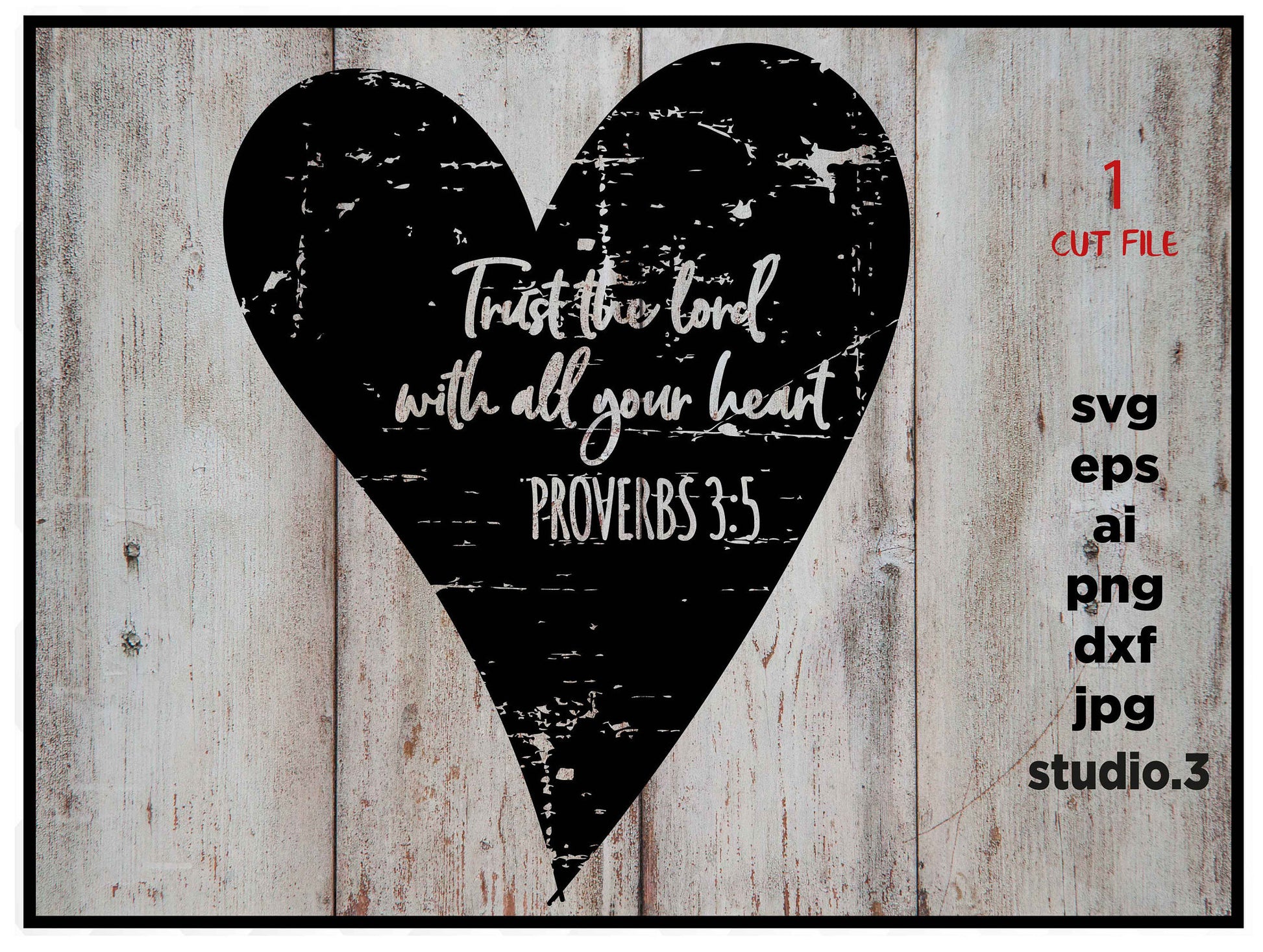 Trust in the Lord with All Your Heart, Scripture Sign, Bible Verse , eps, png, jpg for paper on transfer, cut file, for cricut or silhouette