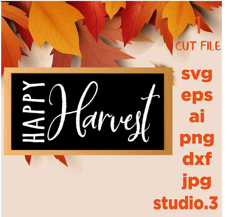 Happy harvest, FALL SVG, harvest Svg, autumn svg, DXF, eps, png, jpg mirror for paper on transfer, cut file, for cricut or silhouette