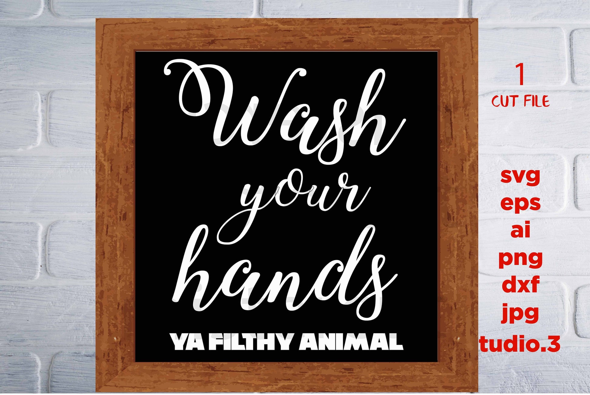 Wash Your Hands, Ya Filthy Animal svg, DXF, cut file, png, eps, bathroom printable Modern Farmhouse svg, bathroom sign, jpg paper transfer