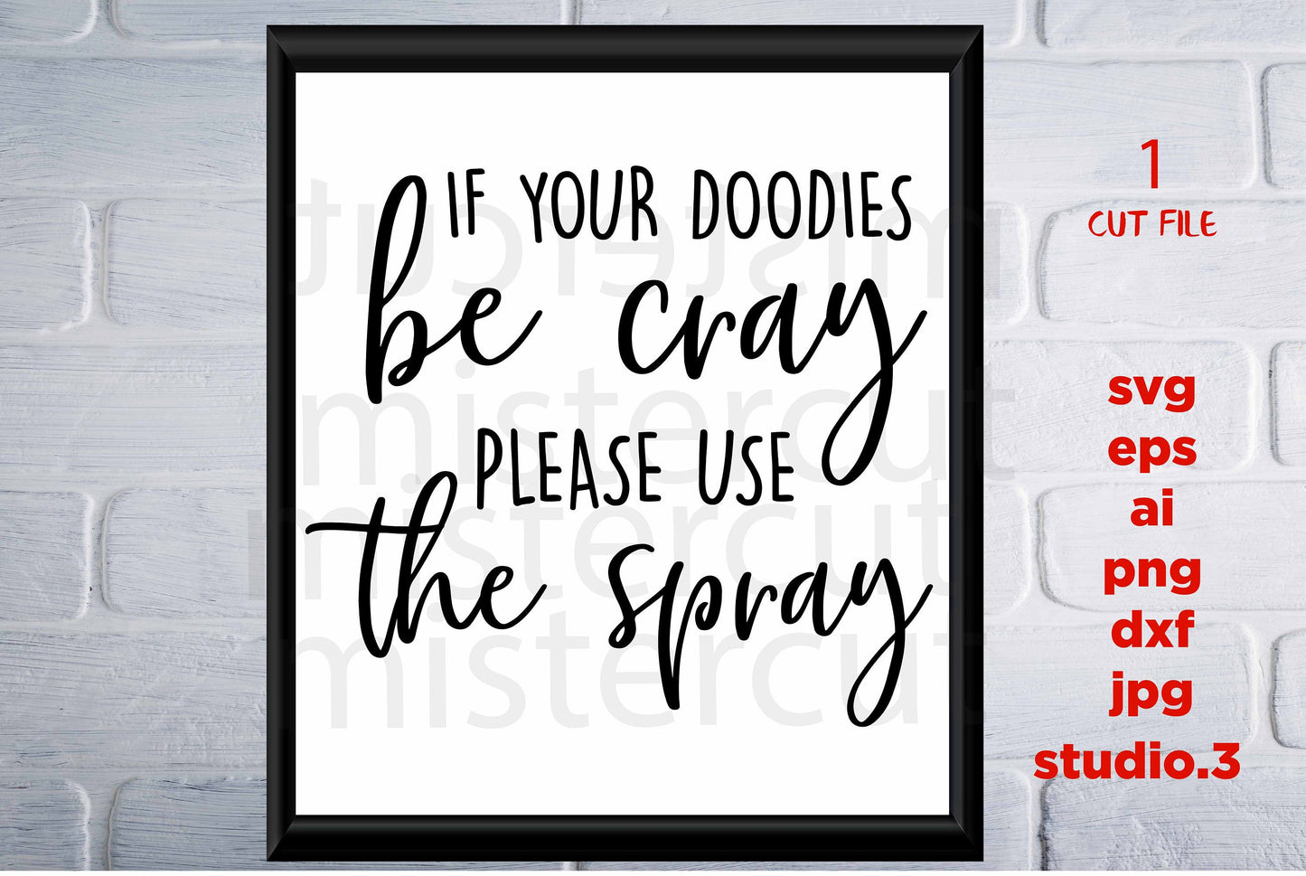 If Your Doodies Be Cray Please Use The Spray svg, bathroom printable Modern Farmhouse svg, bathroom sign, jpg paper transfer