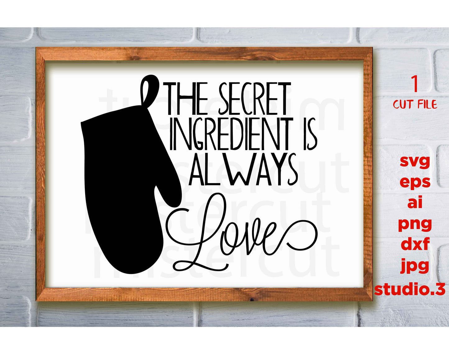 The Secret Ingredient is Always Love, DIY Sign Svg, Kitchen Decor Svg, Rustic svg, jpg paper transfer, eps, cut file, dxf, cricut silhouette