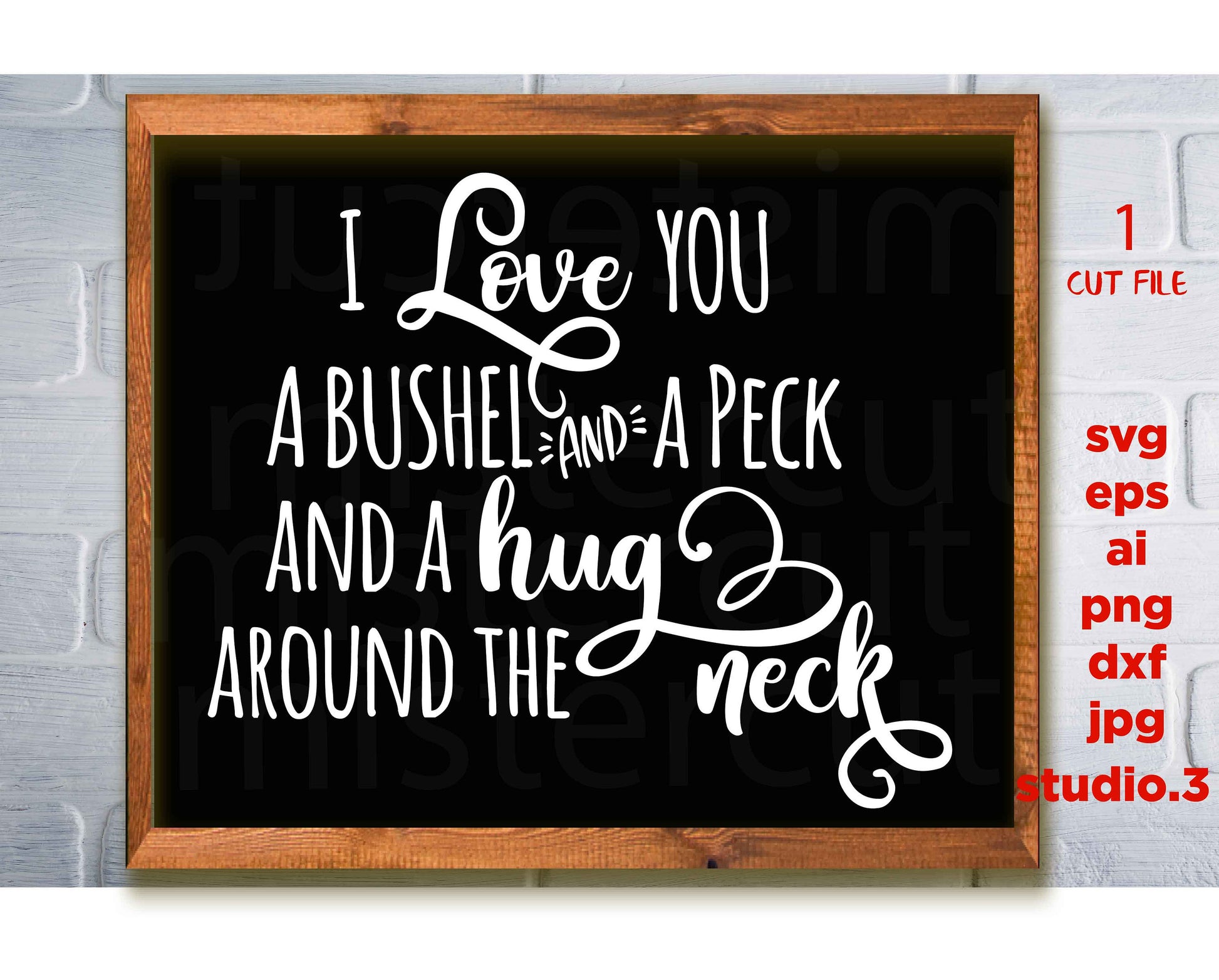 I Love You a Bushel and a Peck svg, Farmhouse Style Svg, DXF, eps, png, jpg paper on transfer, cut file, cricut,silhouette, paper transfer