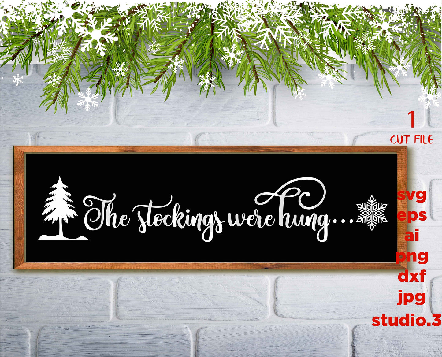 The Stockings were Hung svg, Stocking Holder svg, Stocking Hanger svg, Christmas svg, Snowflake, Svg, DXF, png, jpg paper transfer, cut file