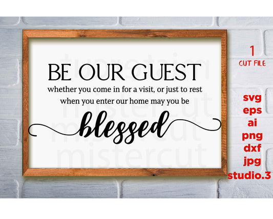 Be Our Guest Cut File, Be Our Guest Sign, Farmhouse Sign svg, SVG, dxf, cut file, Png, jpg paper transfer, Cricut, silhouette, farmhouse