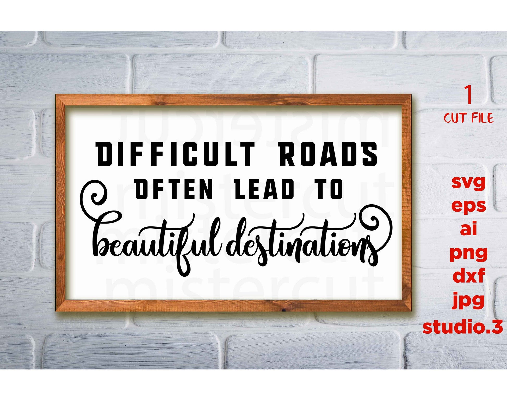 Difficult Roads Often Lead To Beautiful Destinations svg, DXF, cut file, png, Modern Farmhouse svg, inspirational sign, jpg paper transfer