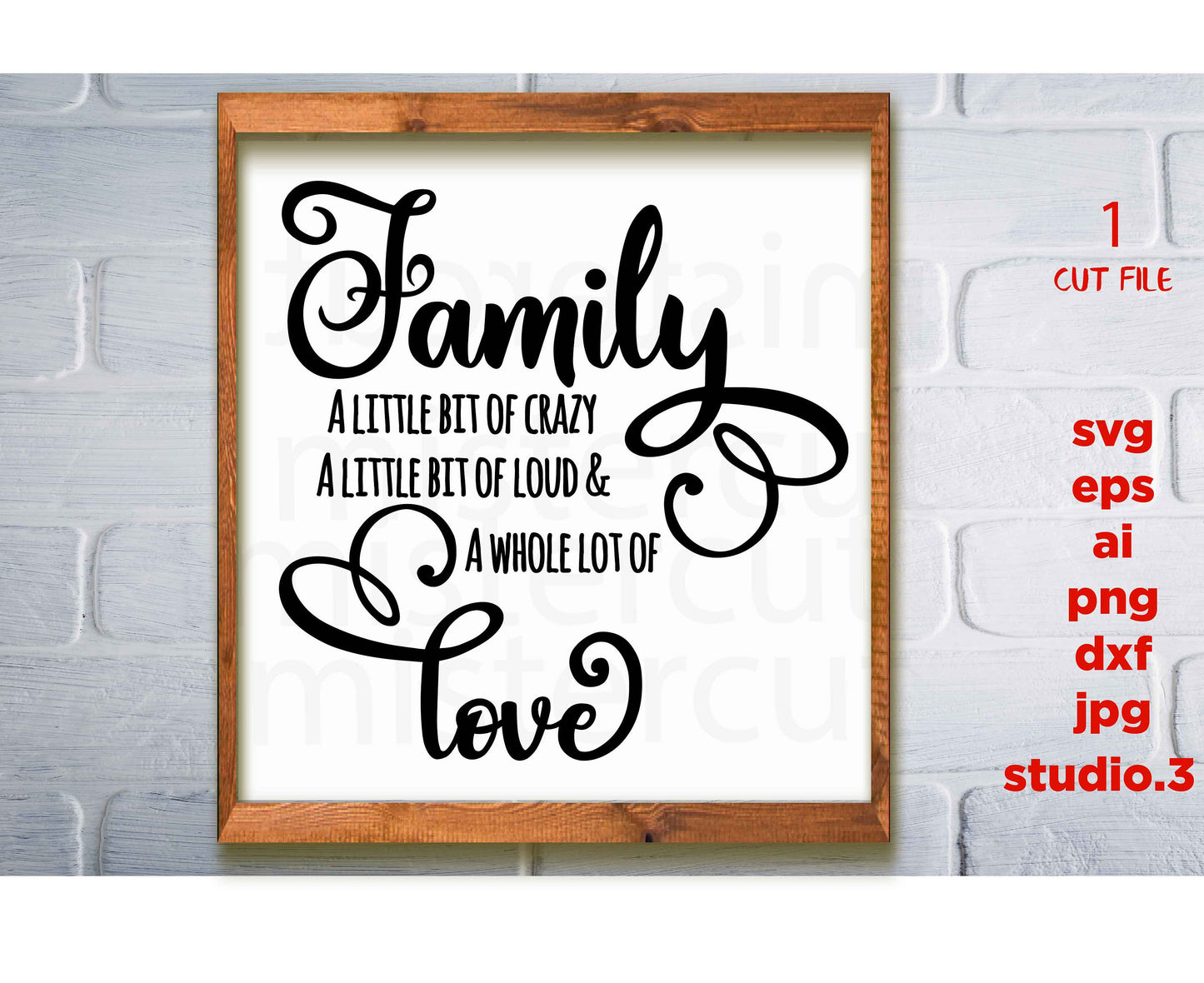 Family A Little Bit Of Crazy A Little Bit Of Loud & A Whole Lot Of Love, svg, jpg transfer, cut file, Modern Farmhouse, Cricut silhouette