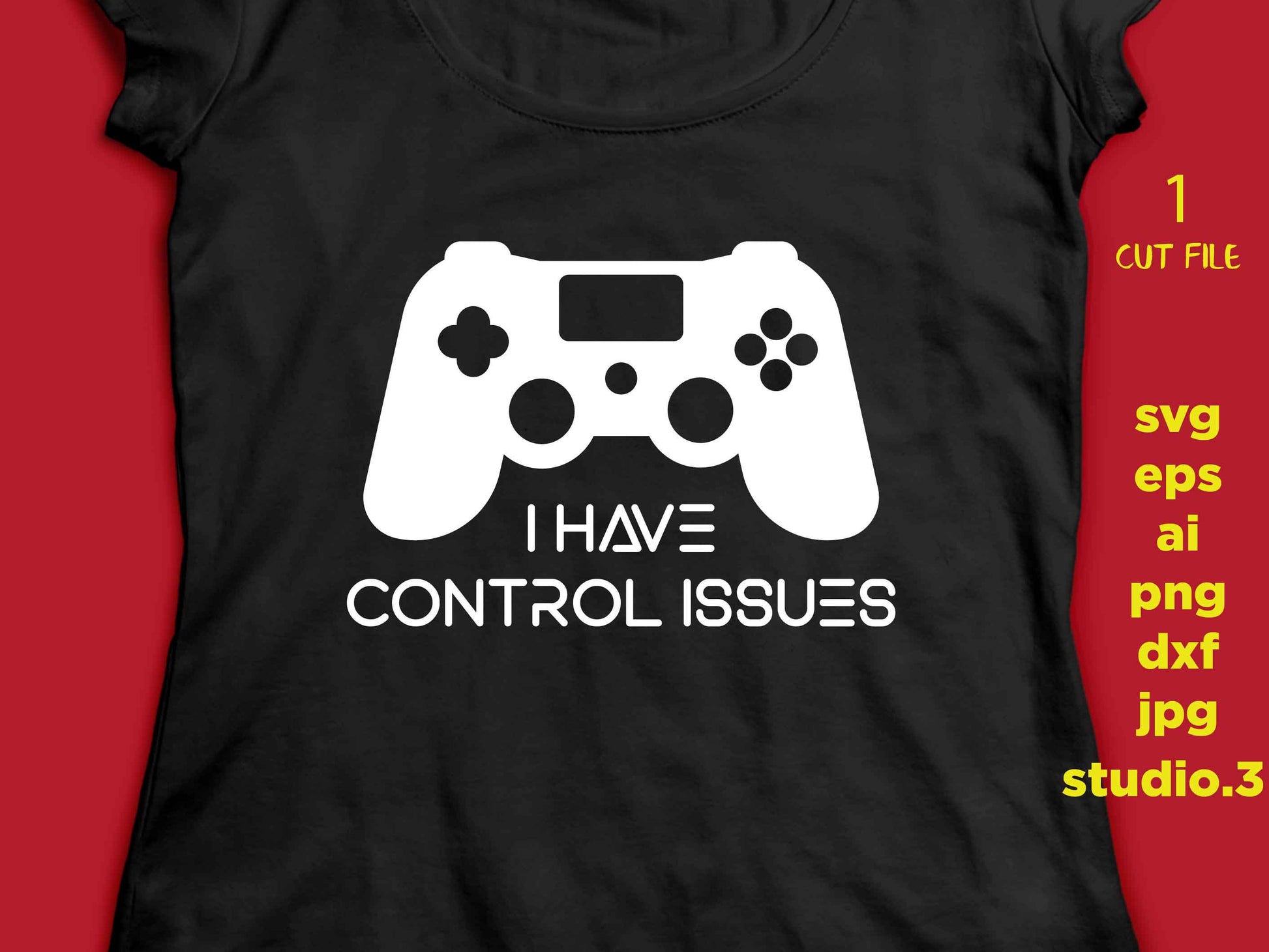 I Have Control Issues svg, png, jpg transfer, cut file, dxf Video Gamer svg, Game Controller svg, Boy svg, Teen Boy svg, Guys, Men png