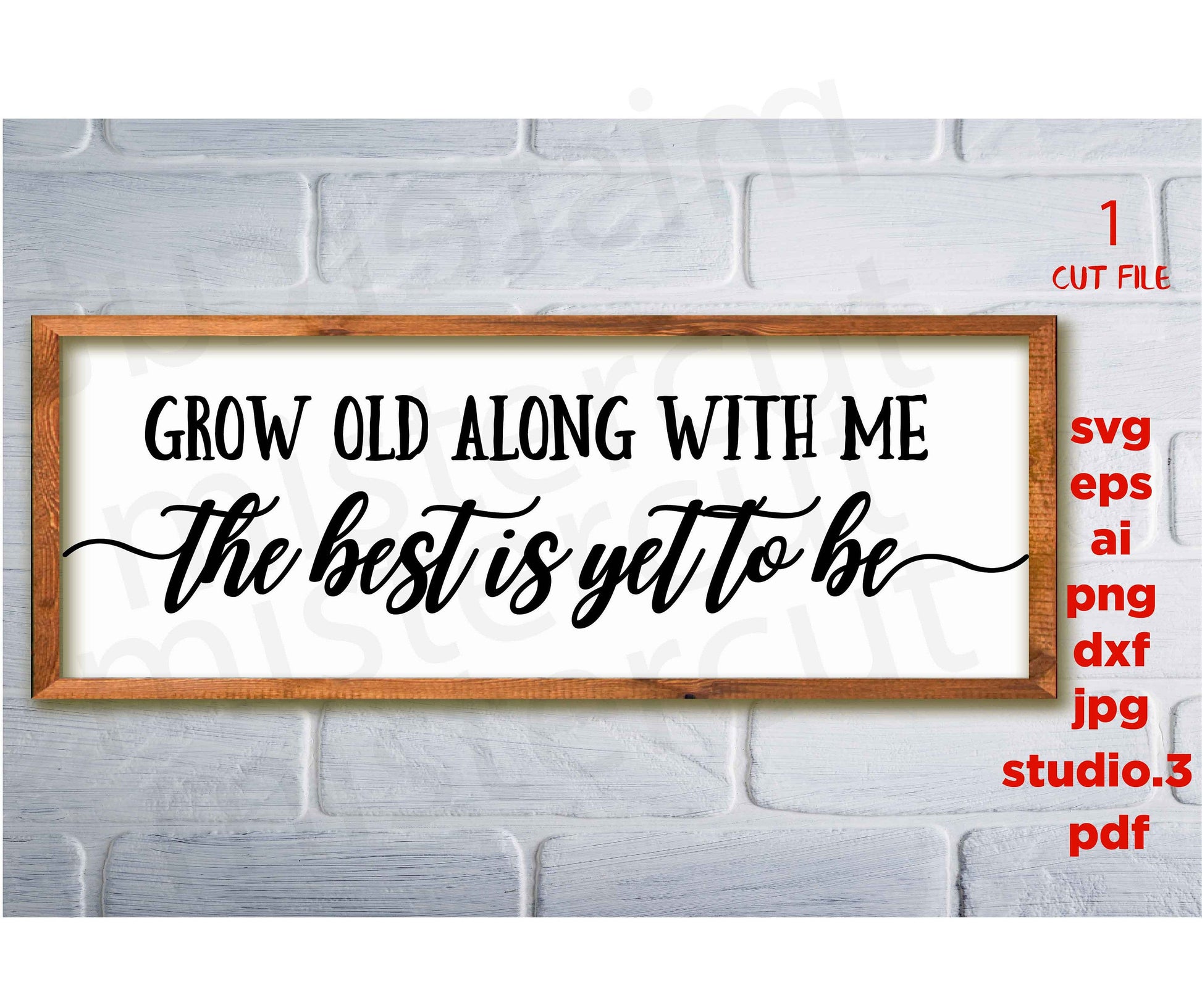 Grow Old Along with Me the Best is Yet to Be svg, Farmhouse Sign svg, dxf, png cut file, Poetry Quote svg, home Sign svg, png, jpg transfer