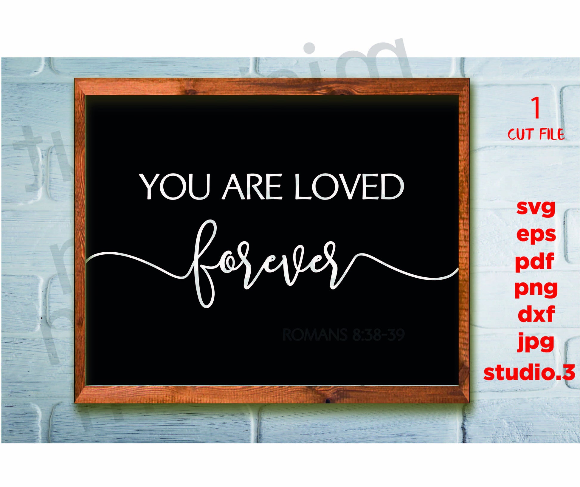 You Are Loved Forever, Romans 8:38-39, Christian svg, Christian Gifts, Scripture Art, Wedding Quotes svg, dxf, jpg transfer, cut file