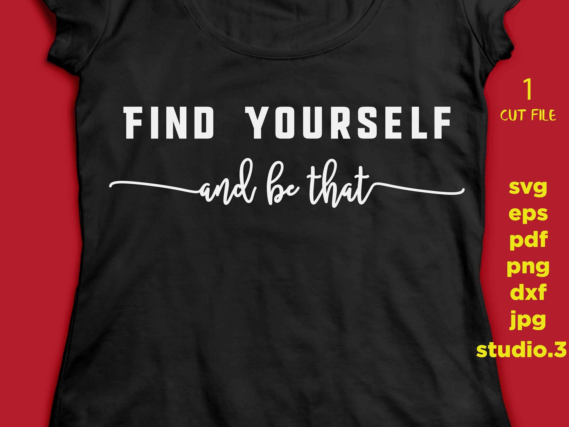 Find Yourself And Be That, svg dxf, jpg transfer, cut file, png Inspirational SVG, Motivational svg, sign svg, Life Quote, Christian Gifts