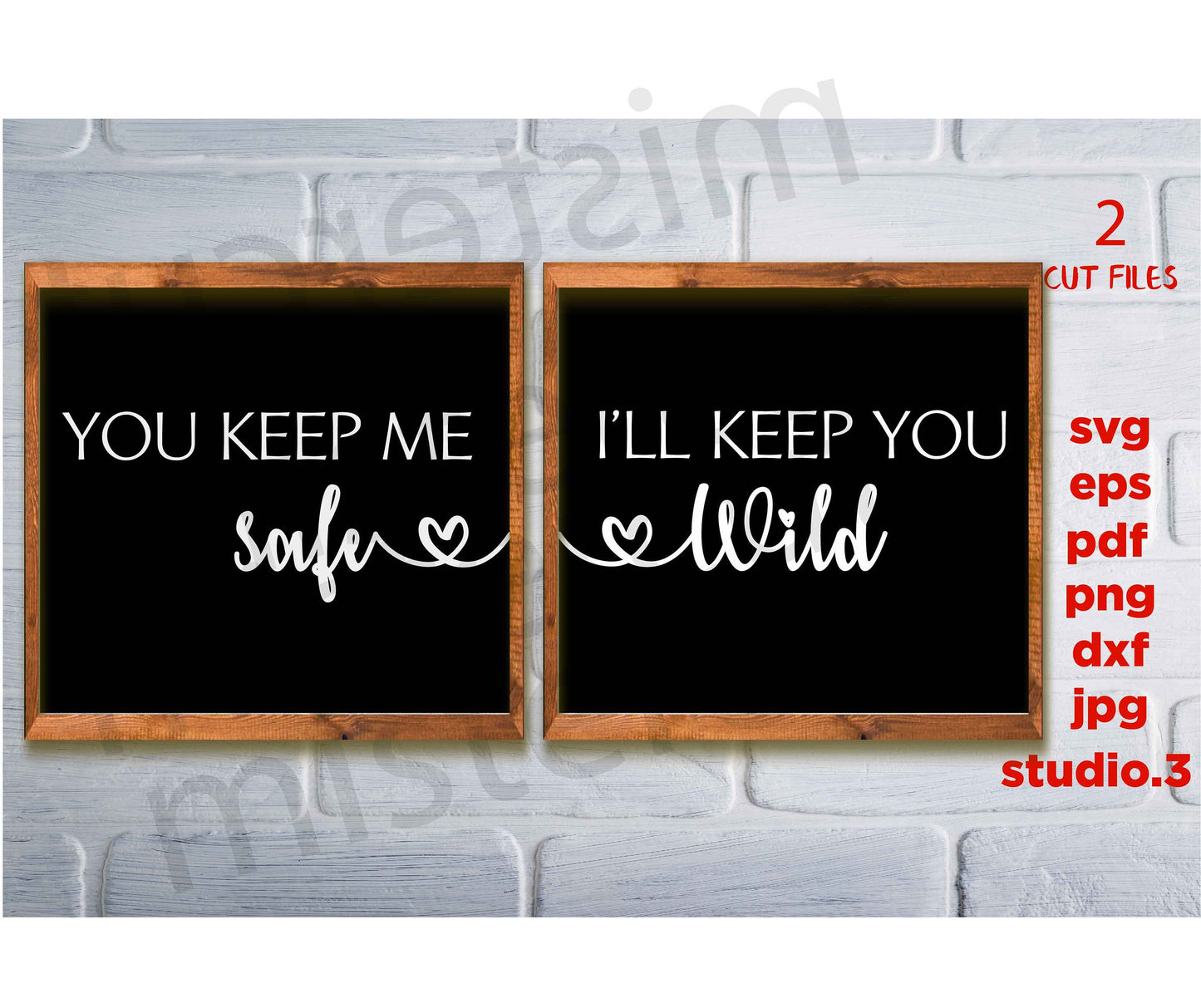 You Keep Me Safe I'll Keep You Wild svg, Sign svg, Farmhouse Style svg, dxf, jpg transfer, cut file, home svg, wedding svg, couple svg