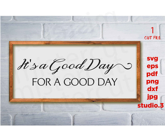 It's a Good Day for a Good Day svg, Farmhouse Sign svg, dxf, png cut file, LOVE svg, home Sign svg, wedding svg, png, jpg transfer, couple