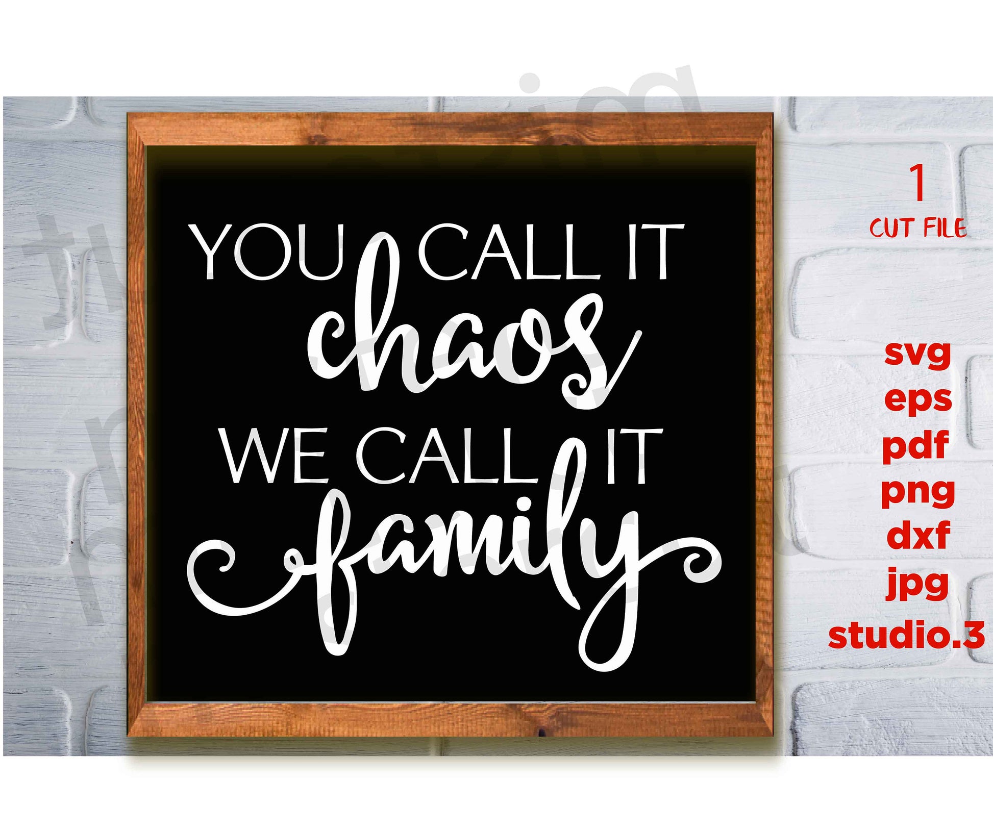 You Call it Chaos We Call it Family, Family SVG, dxf, cut file, jpg paper transfer, welcome svg, Modern Farmhouse, farmhouse style svg