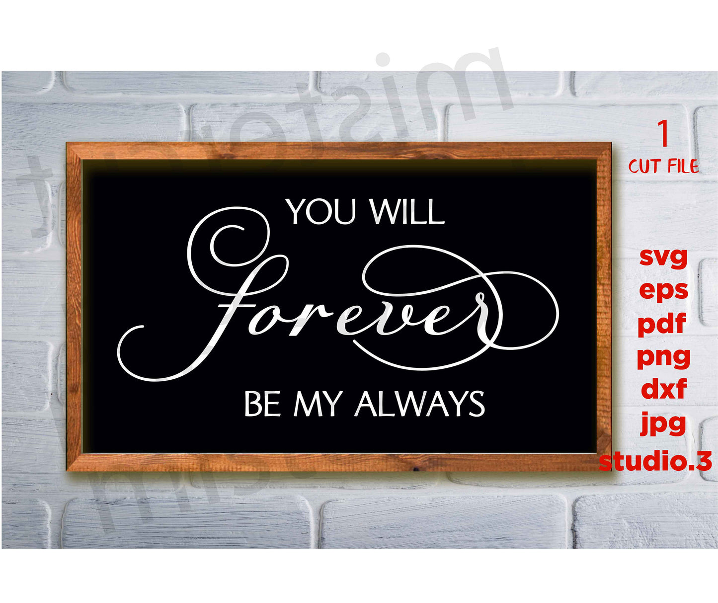 You Will Forever be my Always, wedding sign svg, svg for bedroom, sign svg, dxf, png cut file, wedding svg, home Sign svg, png, jpg transfer