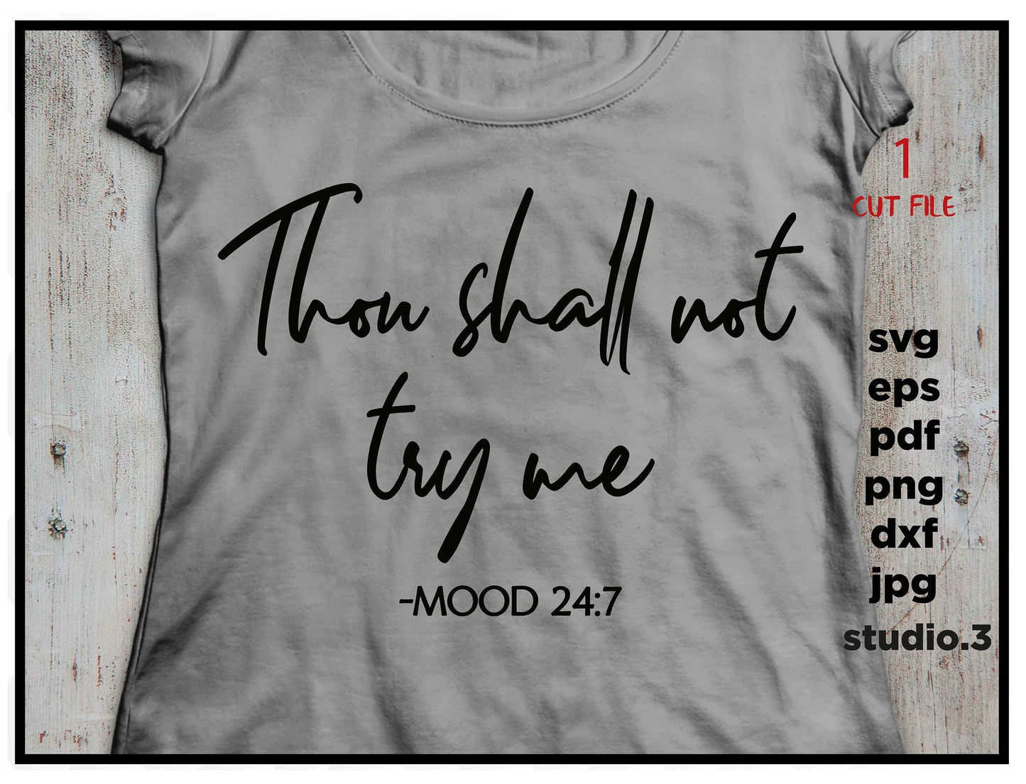 thou shall not try me svg, Mood saying, Mood cut file, t shirt saying, svg eps, png, jpg paper transfer, cut file, cricut, silhouette