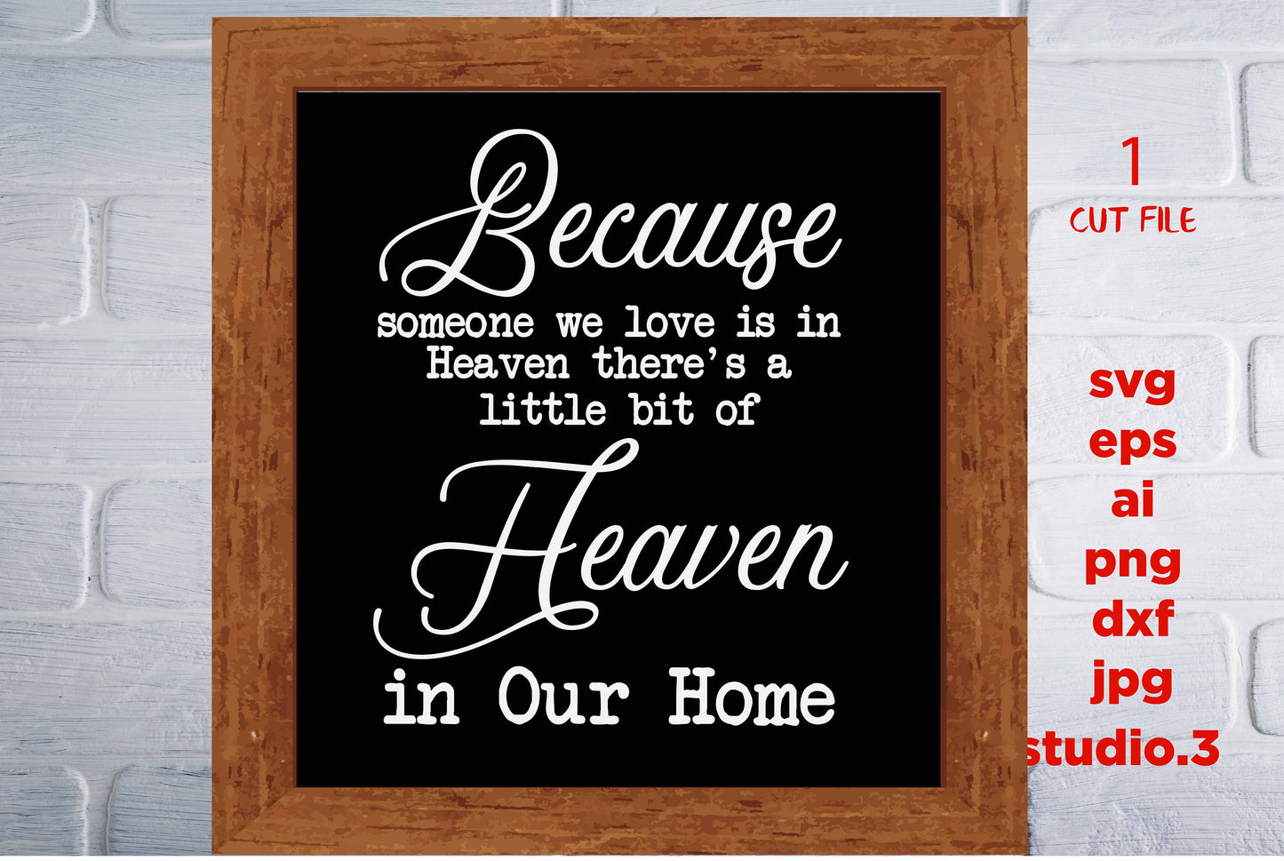 Because Someone we love is in heaven, there is heaven in our home svg, Memorial Cut File, DxF, cut file, jpg transfer, Cricut, silhouette