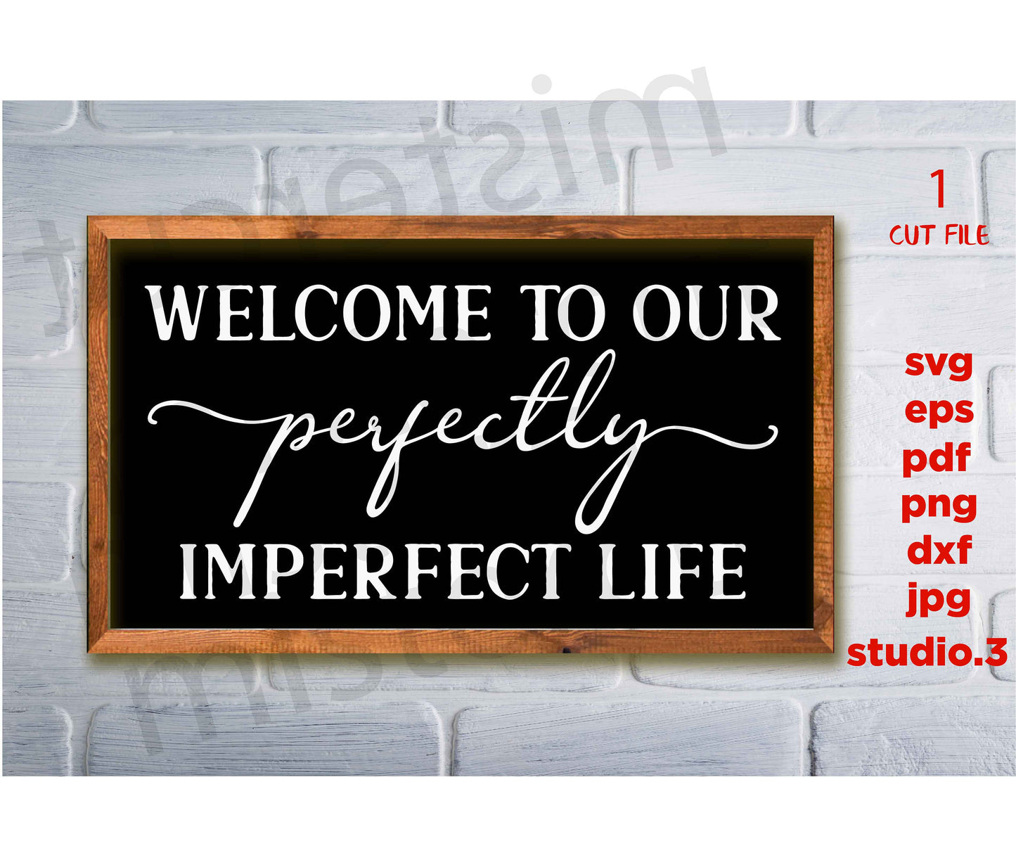 Welcome To Our Perfectly Imperfect Life svg, sign saying, Modern Farmhouse Sign svg, dxf, png cut file, home Sign svg, png, jpg transfer