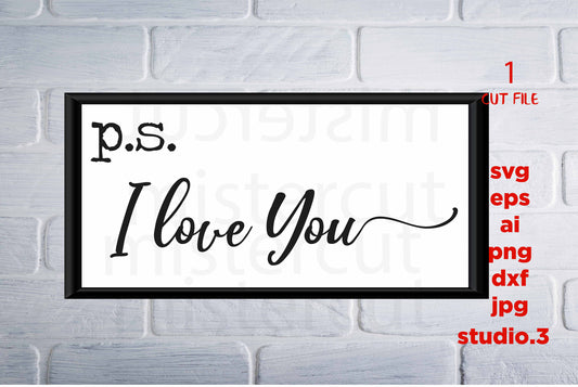 PS I Love You svg, Family svg, png, jpg reverse paper transfer, dxf, png, cut file, cricut, silhouette, love svg, wedding svg, couple sign