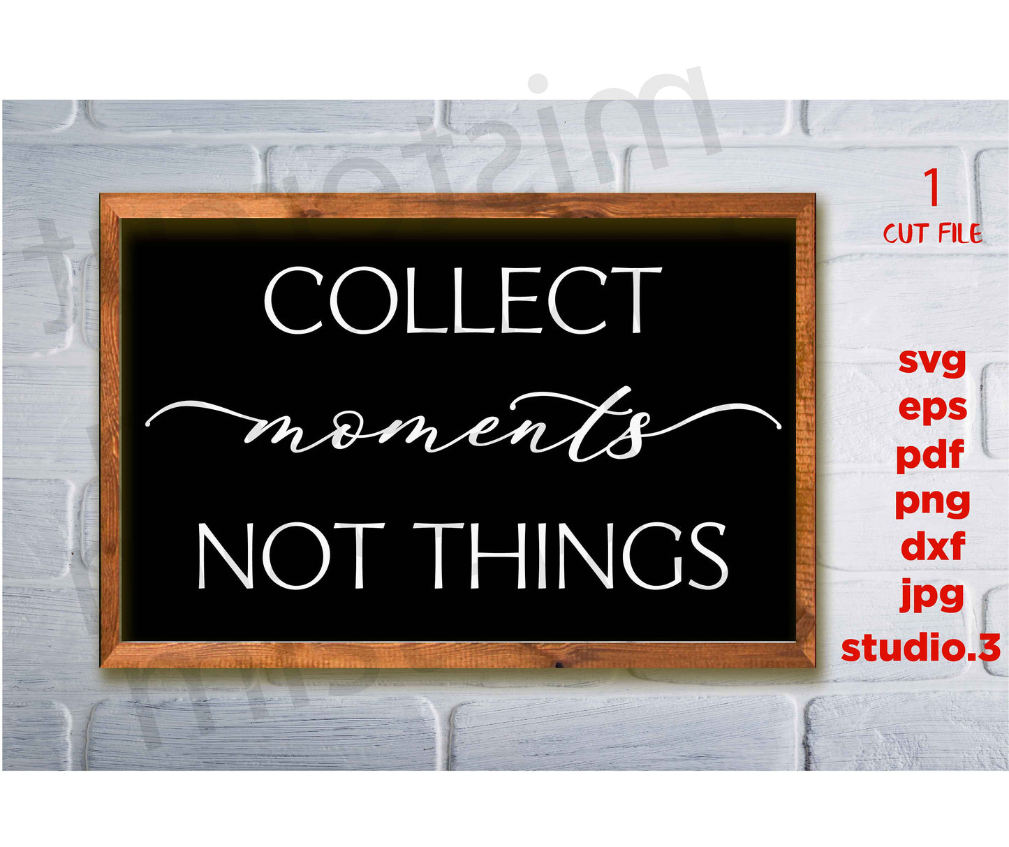 Collect Moments Not Things svg, Important Memories, Home Wall Decor, Living Room Signs. Bedroom Art Prints, svg, dxf, png cut file, png