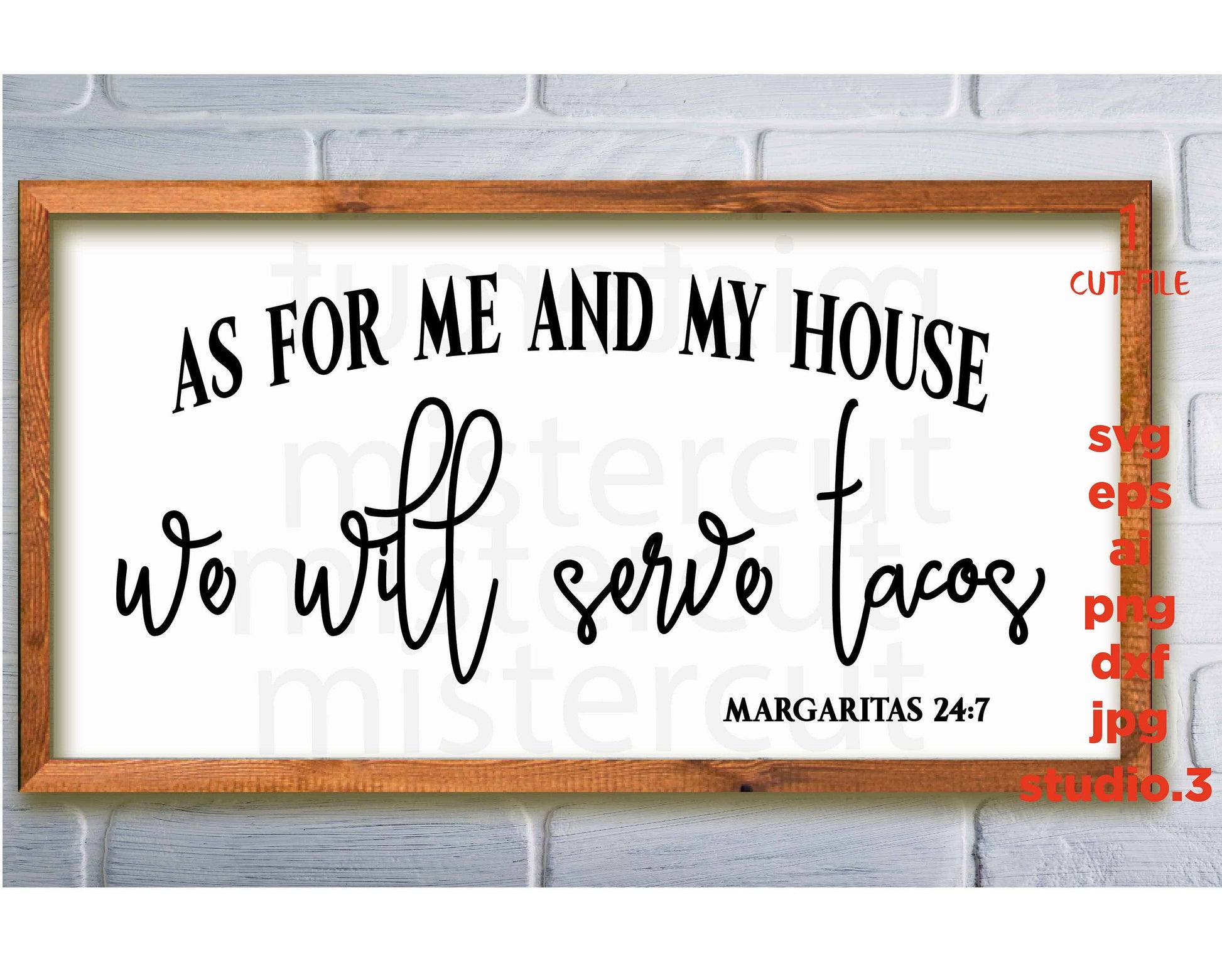 As For Me and My House We Will Serve Tacos, Margaritas 24:7, DIY Sign Svg, Kitchen Decor Svg, Rustic svg, jpg paper transfer, eps, dxf