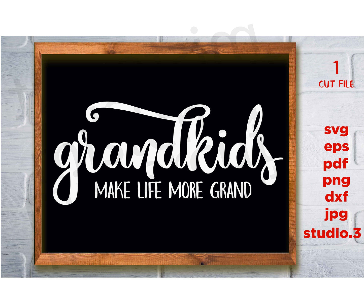 Grandkids Make Life More Grand svg, dxf, png cut file, png, jpg Grandparents svg, Modern Farmhouse Sign svg, grandson sign svg, grandma svg