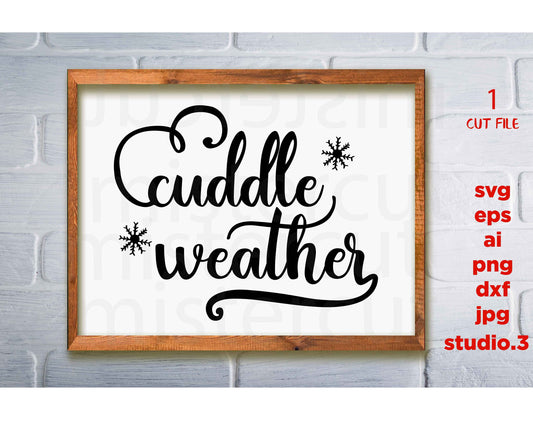 Cuddle Weather SVG, Winter Svg's, Christmas Svg, png, jpg, cut file for paper on transfer, cut file, Modern Farmhouse,  Cricut, silhouette