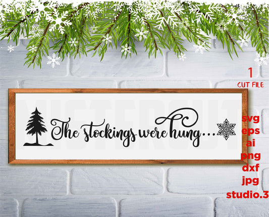 The Stockings were Hung svg, Stocking Holder svg, Stocking Hanger svg, Christmas svg, Snowflake, Svg, DXF, png, jpg paper transfer, cut file