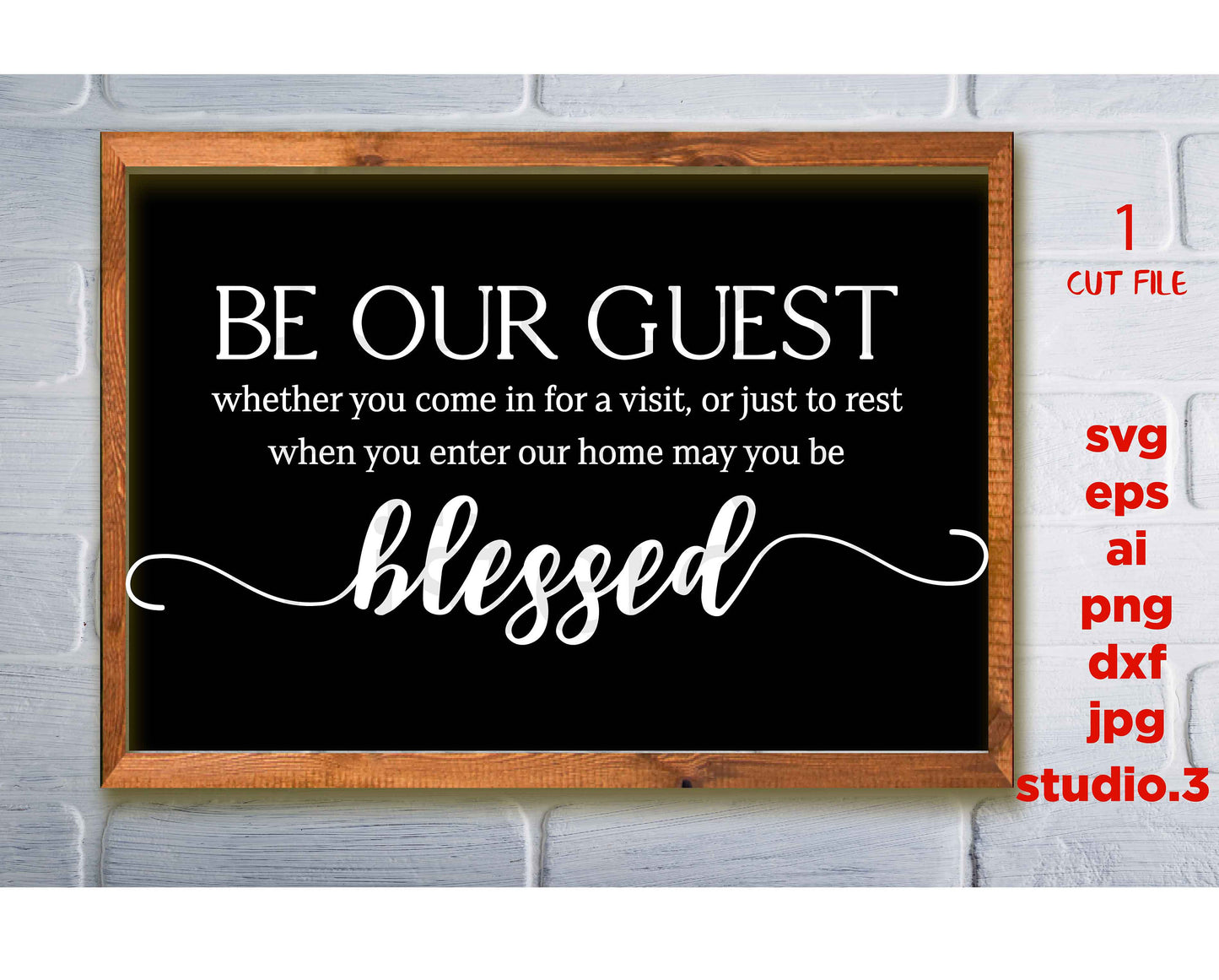 Be Our Guest Cut File, Be Our Guest Sign, Farmhouse Sign svg, SVG, dxf, cut file, Png, jpg paper transfer, Cricut, silhouette, farmhouse