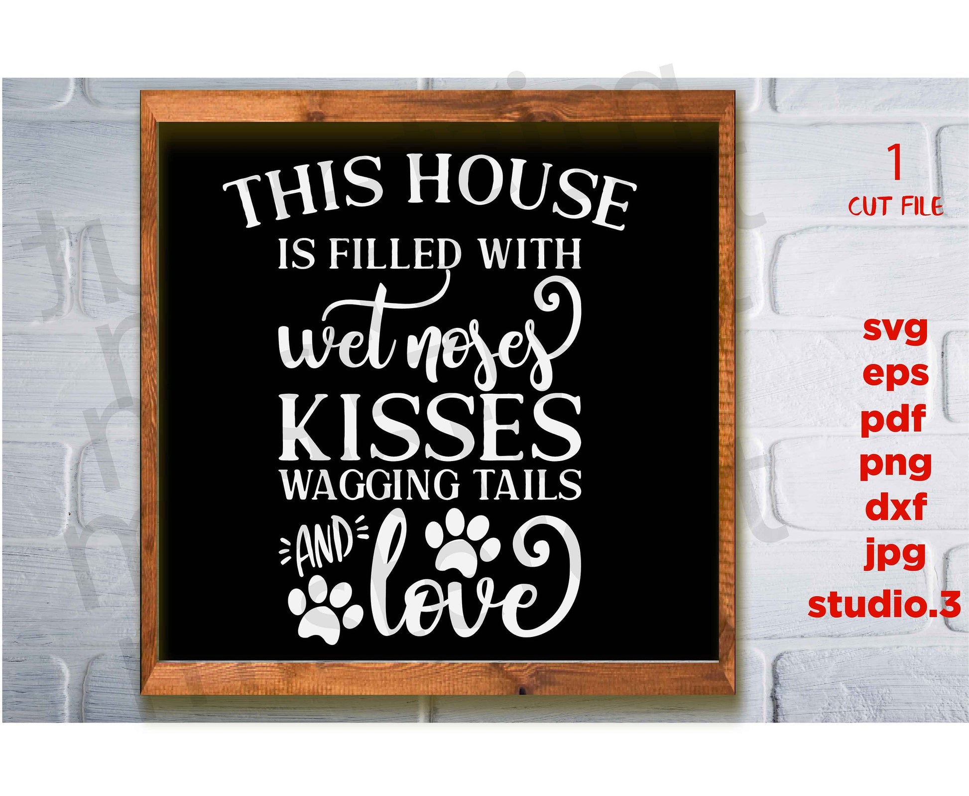 This Home is Filled with Wet Nose svg, dxf, jpg transfer, cut file, Dog svg, Dog sign svg, Dog Lover, sign svg, cricut, silhouette,pet love