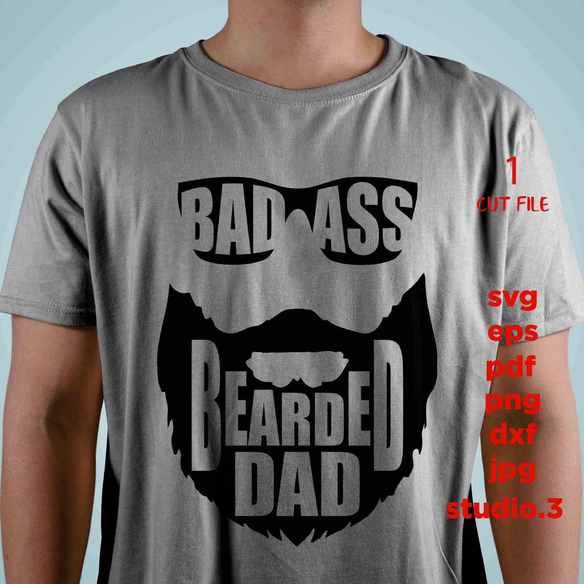 Beard Svg, Dad Svg, Bearded Dad SVG, eps, png, jpg transfer, cut file Gifts for Dad, Funny Dad Gift Badass Dad, father's day svg