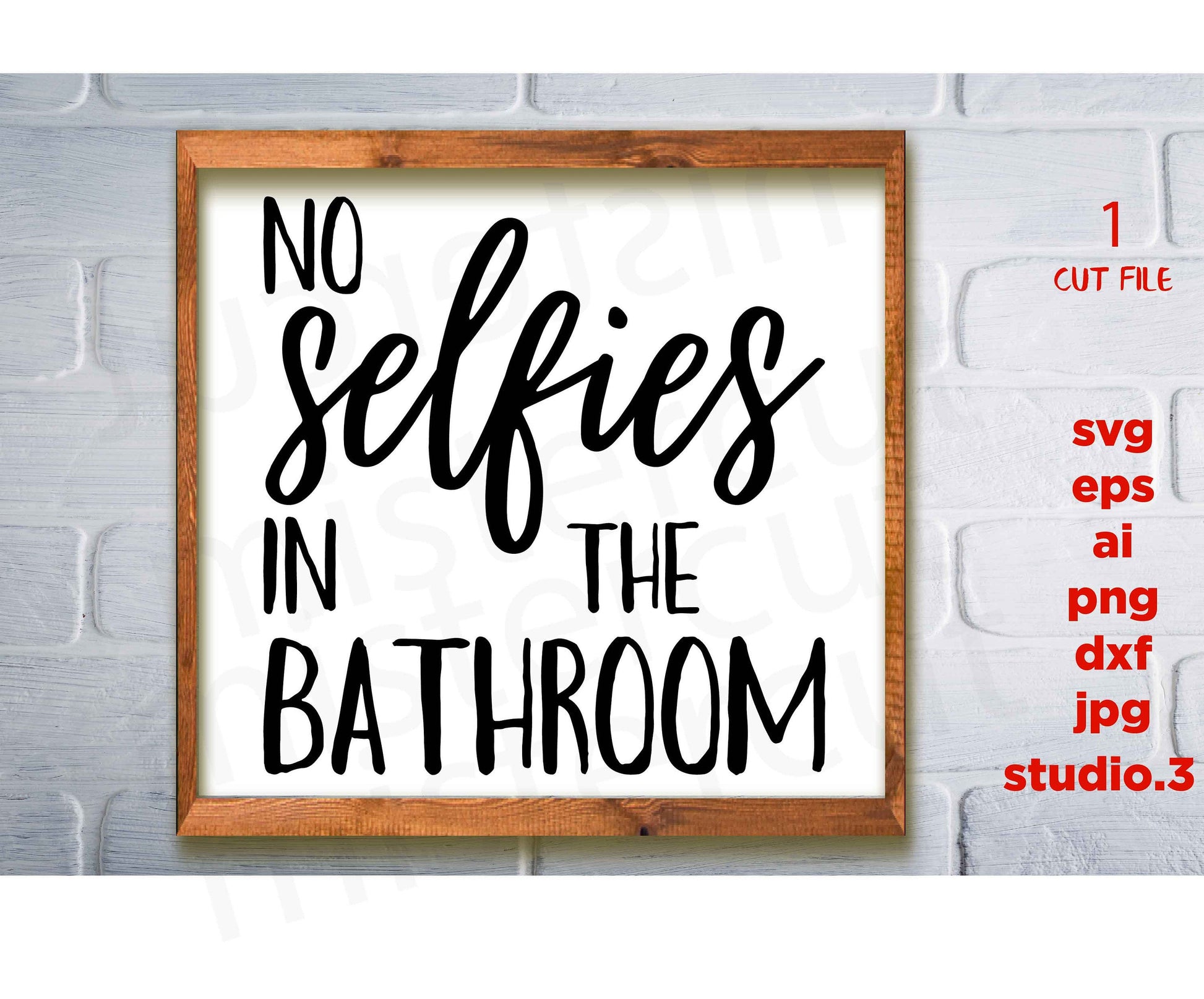 No Selfies in the Bathroom svg, No Selfies Sign svg, dxf, cut file,  bathroom printable, Farmhouse svg, bathroom sign, jpg paper transfer