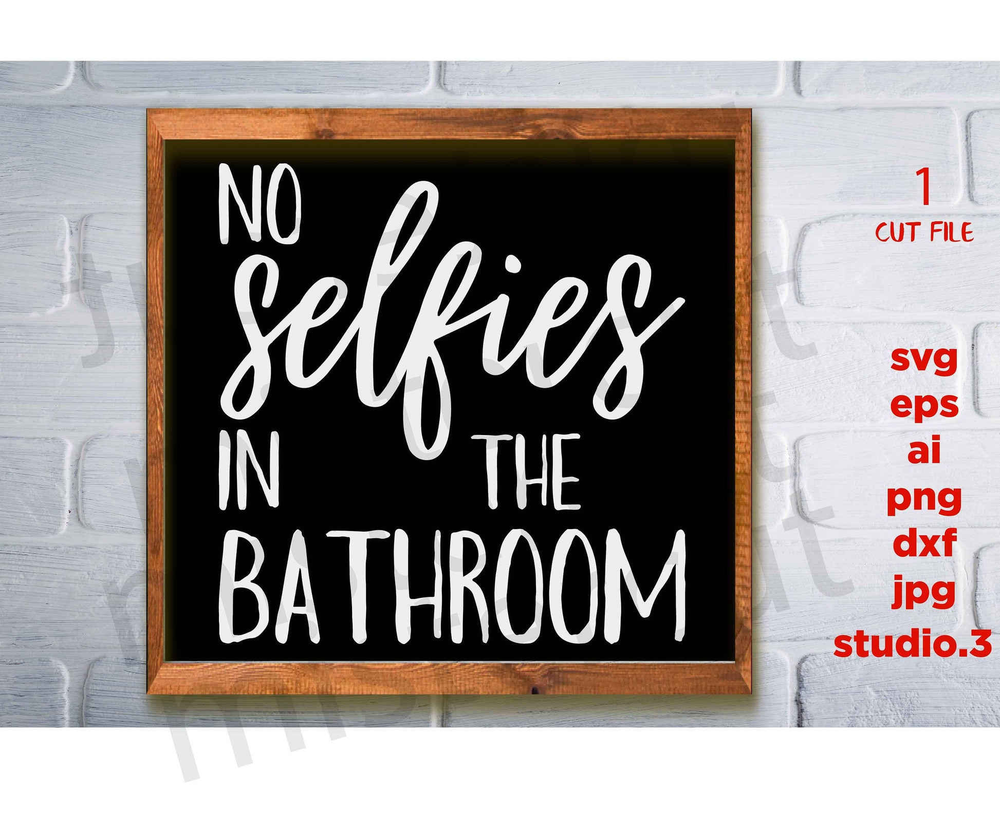 No Selfies in the Bathroom svg, No Selfies Sign svg, dxf, cut file,  bathroom printable, Farmhouse svg, bathroom sign, jpg paper transfer