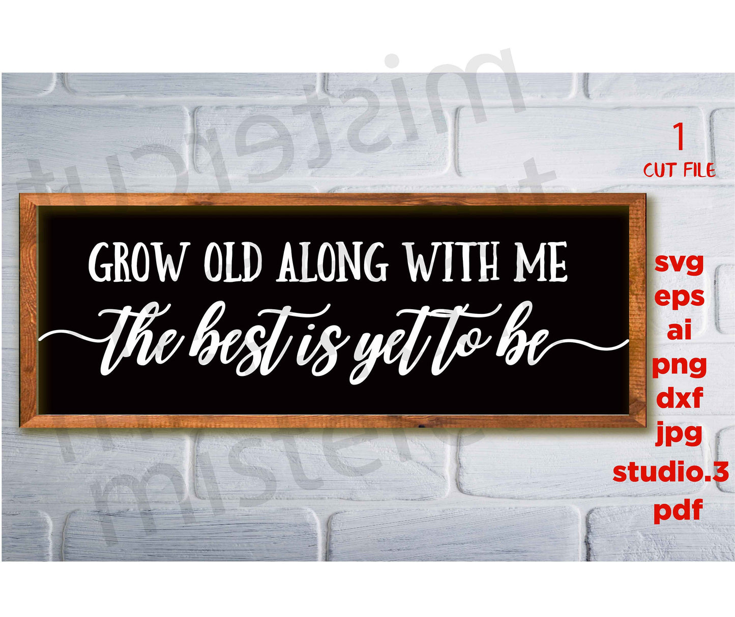 Grow Old Along with Me the Best is Yet to Be svg, Farmhouse Sign svg, dxf, png cut file, Poetry Quote svg, home Sign svg, png, jpg transfer