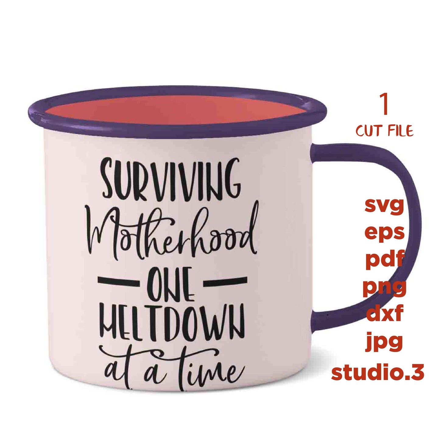 Surviving Motherhood One Meltdown At A Time SVG, Motherhood Svg, dxf, jpg transfer, cut file, Surviving Motherhood Cut File, Svg Funny Shirt