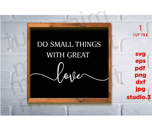 Do Small Things with Great Love svg, dxf, jpg transfer, cut file, Mother Teresa svg, Christian svg, Catholic svg, kitchen svg