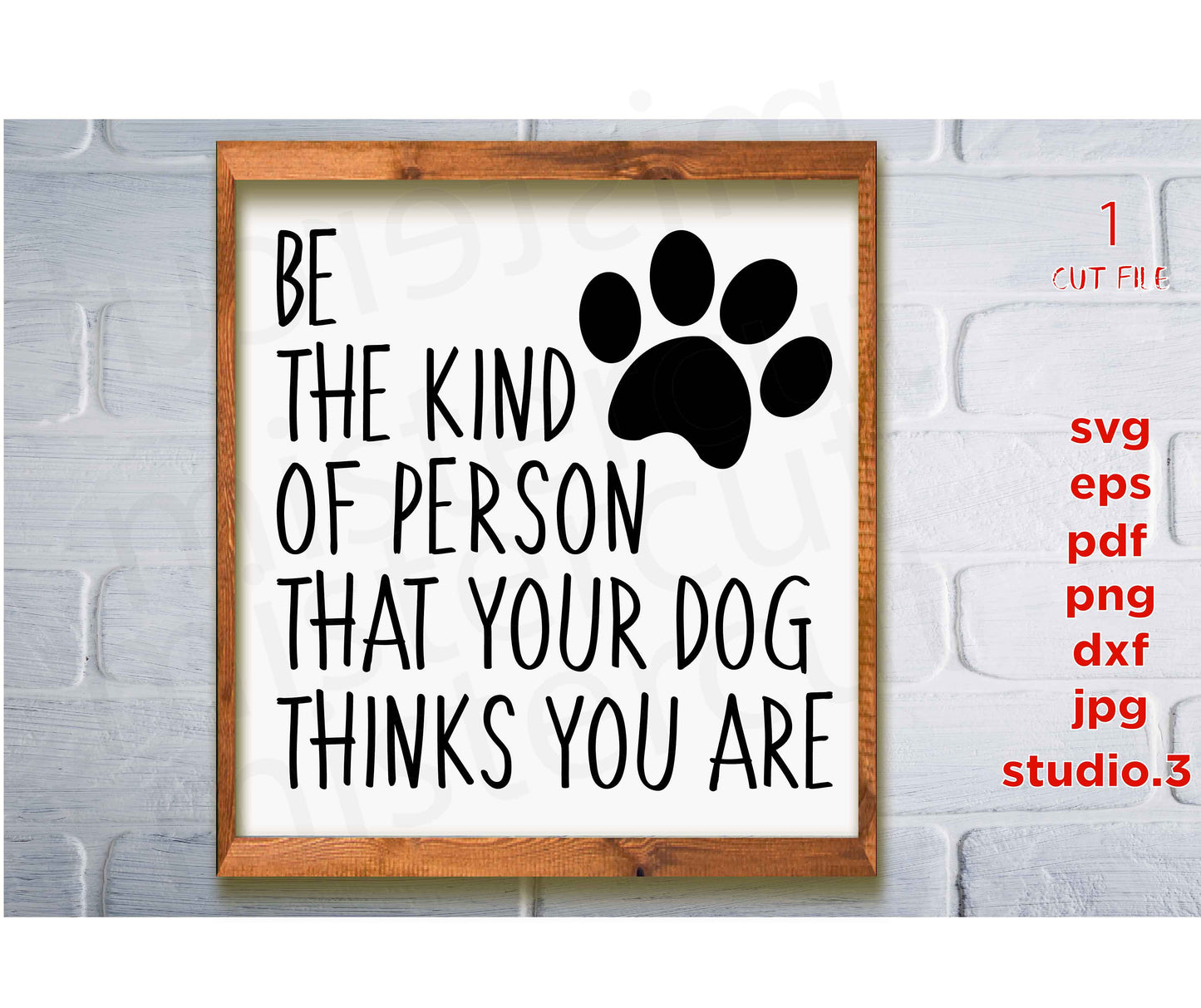 Be the Person Your Dog Thinks you Are svg, dxf, jpg transfer, cut file, Dog svg, Dog T-Shirt svg, Dog Lover, sign svg, Cricut, Silhouette,