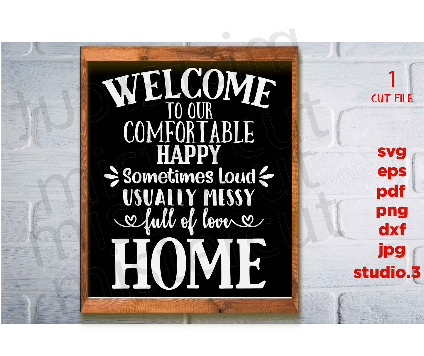 Welcome To Our Comfortable Happy Sometimes Loud Usually Messy Home, SVG, dxf, cut file, jpg paper transfer, welcome svg, farmhouse style svg