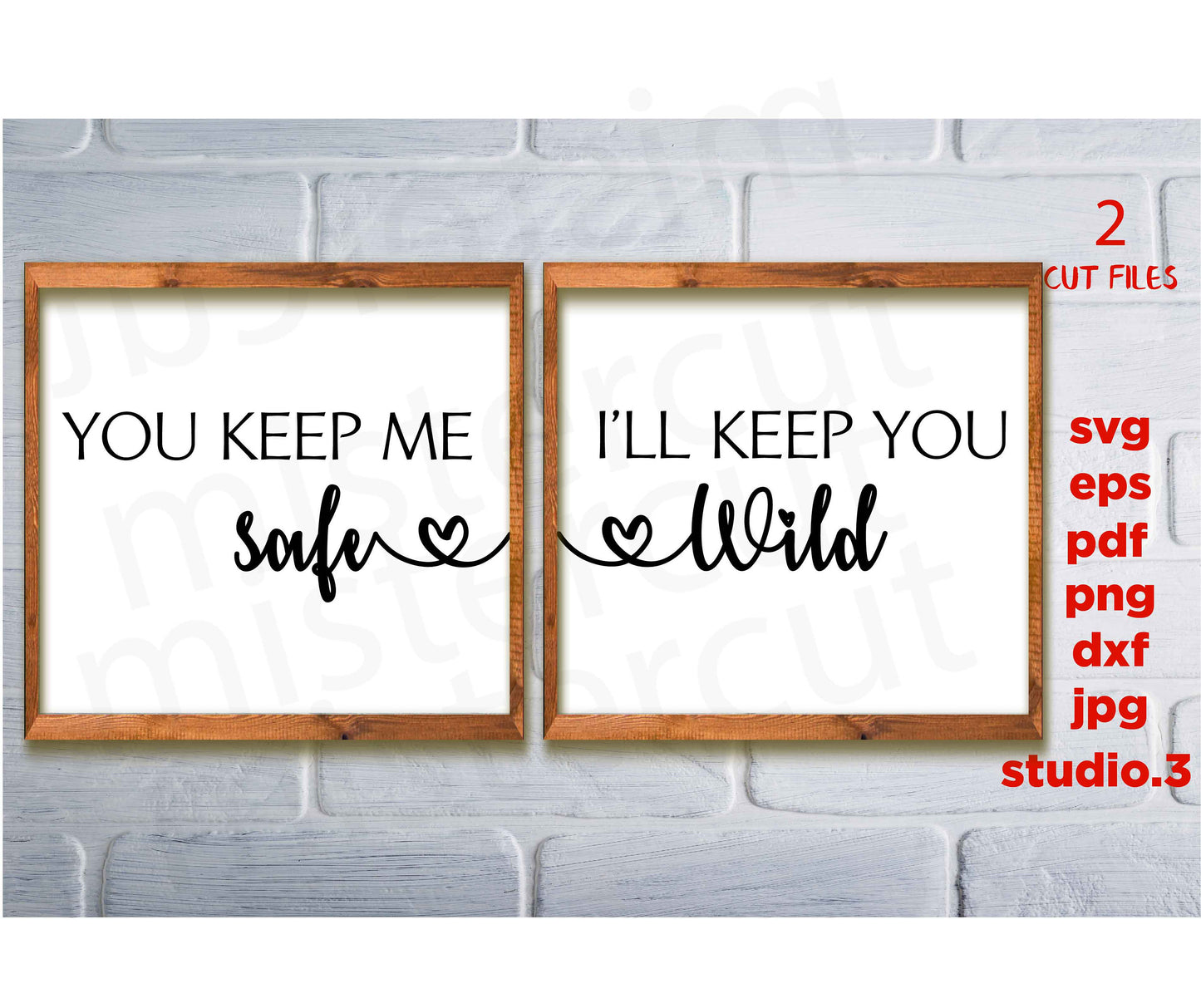 You Keep Me Safe I'll Keep You Wild svg, Sign svg, Farmhouse Style svg, dxf, jpg transfer, cut file, home svg, wedding svg, couple svg