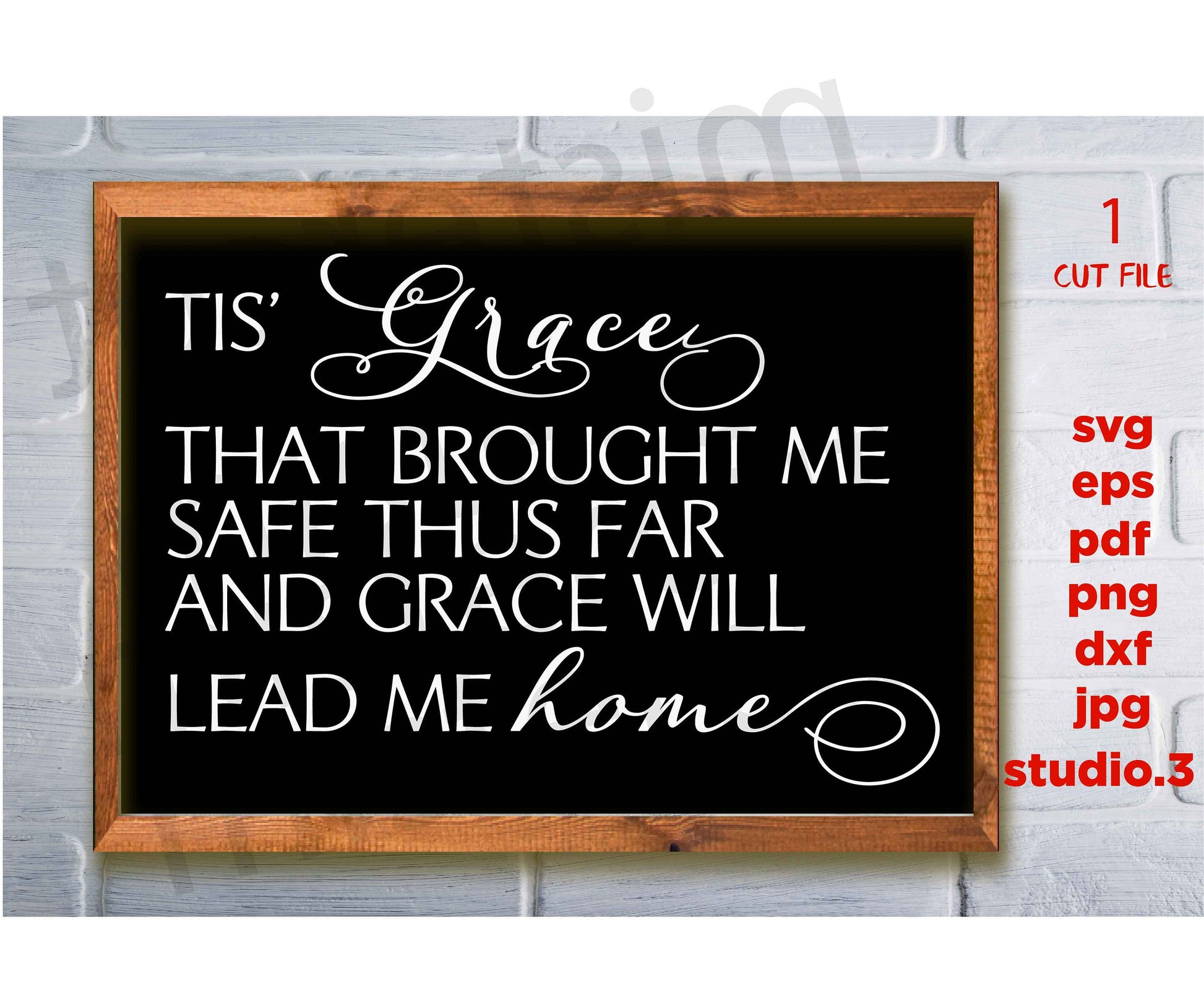 Tis Grace That Brought me, Christian svg, FAITH SVG, Svg, DXF, eps, png, jpg mirror for paper on transfer, cut file, cricut, silhouette