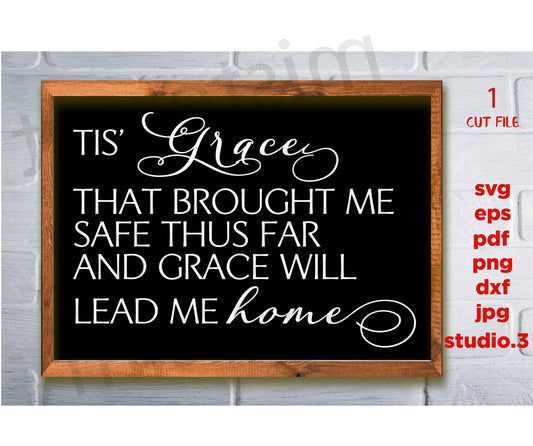 Tis Grace That Brought me, Christian svg, FAITH SVG, Svg, DXF, eps, png, jpg mirror for paper on transfer, cut file, cricut, silhouette